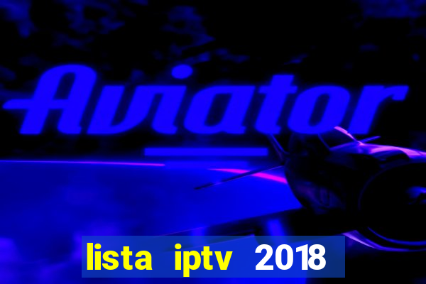 lista iptv 2018 gratis atualizada futebol